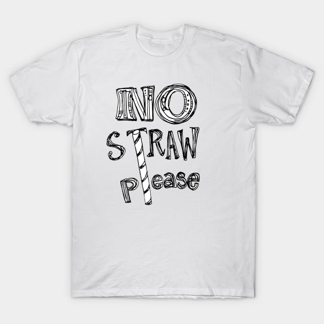 No Straw Please T-Shirt by endrene